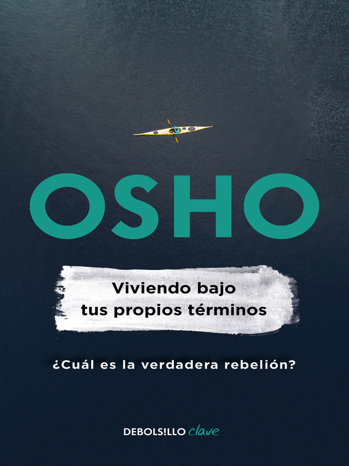 Title details for Viviendo bajos tus propios términos by Osho - Available